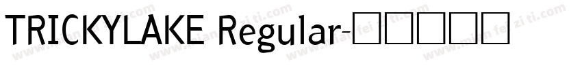 TRICKYLAKE Regular字体转换